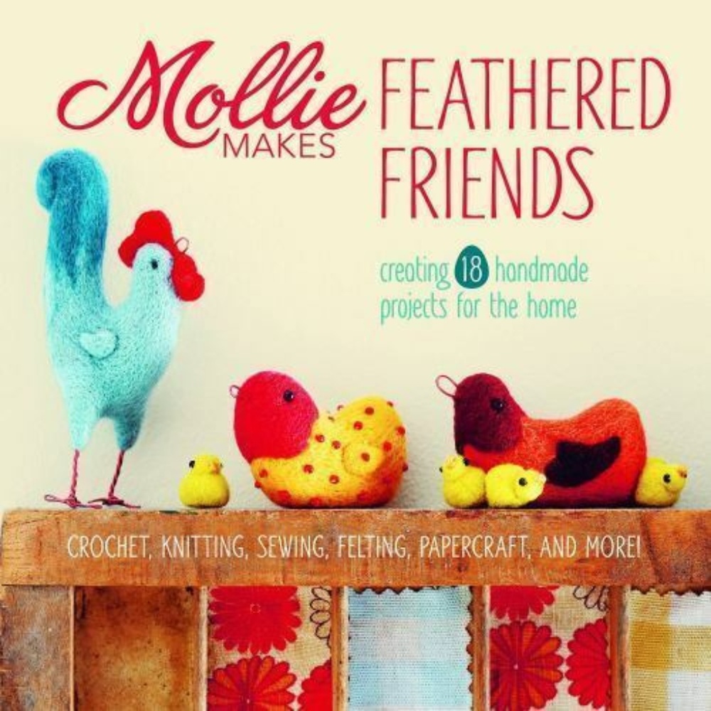 Mollie Makes Feathered Friends 18 project Book